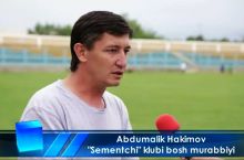 Абдумалик Ҳакимов: «Футболчиларимиз жамоадан қарздор»